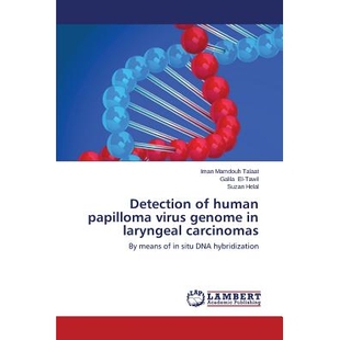 预订 Detection of human papilloma virus genome in laryngeal carcinomas 人类乳头状瘤病毒基因组喉癌的检测: 9783659661242