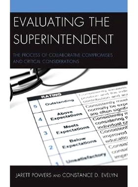 预订 Evaluating the Superintendent: The Process of Collaborative Compromises and Critical Considerations 评估管理者：协
