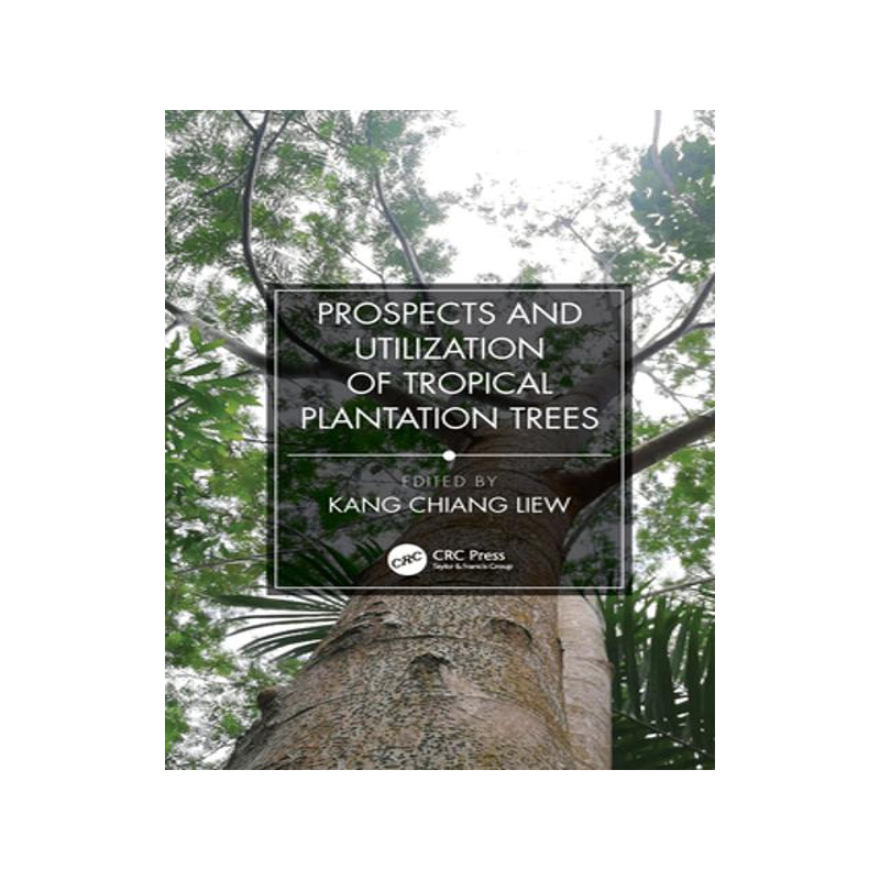 [预订]Prospects and Utilization of Tropical Plantation Trees 9781032086255