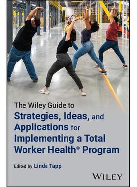 预订 The Wiley Guide To Strategies, Ideas, And Applications For Implementing A Total Worker Health* Program实施全面工人