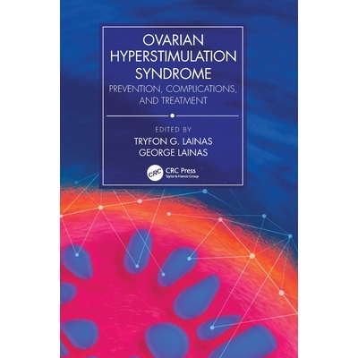 预订 Ovarian Hyperstimulation Syndrome: Prevention, Complications, and Treatment: 9780367551100