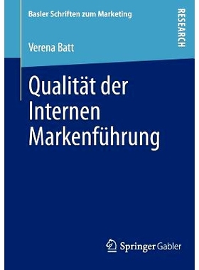 预订 Qualität der Internen Markenführung: Konzeptualisierung, empirische Befunde und Steuerung eines markenkonformen M