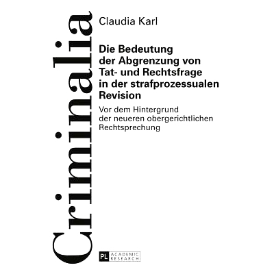 预订 Die Bedeutung der Abgrenzung von Tat- und Rechtsfrage in der strafprozessualen Revision: Vor dem Hintergrund der ne