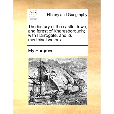 预订 The History of the Castle, Town, and Forest of Knaresborough; With Harrogate, and Its Medicinal Waters. ...: 978117