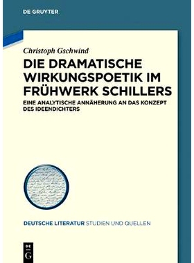 预订 Die dramatische Wirkungspoetik im Frühwerk Schillers: Eine analytische Annäherung an das Konzept des Ideendichter