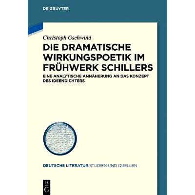 预订 Die dramatische Wirkungspoetik im Frühwerk Schillers: Eine analytische Annäherung an das Konzept des Ideendichter
