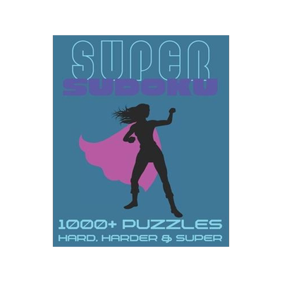 [预订]Super Sudoku 1000+ Puzzles - Hard, Harder and Super: Big Book of Sudoku Puzzles for Adults, Large Se 9798703240816