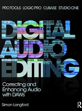 预订 Digital Audio Editing: Correcting and Enhancing Audio in Pro Tools, Logic Pro, Cubase, and Studio One 数字音频编辑