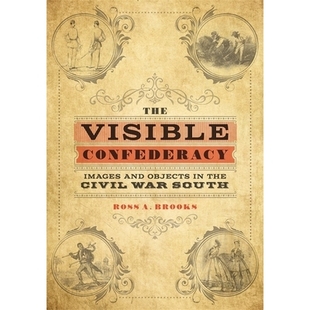 可见 Visible and Images 预订 South 同盟：内战时期 War Confederacy Civil the 9780807171967 影像与实物 Objects The