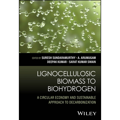 预订 Lignocellulosic Biomass to Biohydrogen A Circular Economy and Sustainable Approach to Decarbonization 9781394218301
