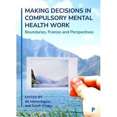 预订 Making Decisions in Compulsory Mental Health Work: Boundaries, Frames and Perspectives 心理卫生义务工作中的决策: 97