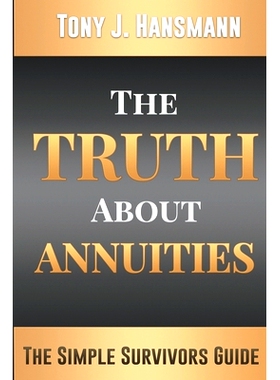 预订 The Truth About Annuities: The Simple Survivors Guide: 9781548139551