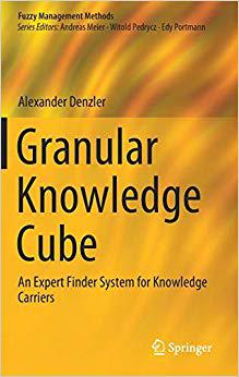 【预售】Granular Knowledge Cube: An Expert Finder System for Knowledge Carriers