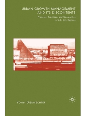 预订 Urban Growth Management and Its Discontents: Promises, Practices, and Geopolitics in U.S. City-Regions: 97813495358