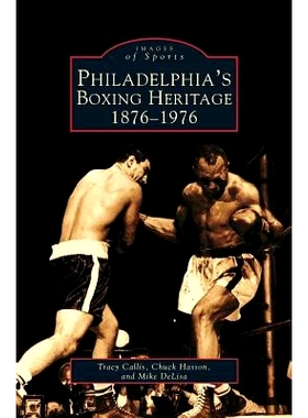 预订 Philadelphia’s Boxing Heritage 1876-1976: 9781531607425