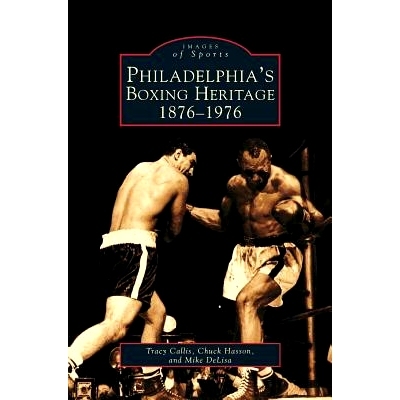 预订 Philadelphia’s Boxing Heritage 1876-1976: 9781531607425
