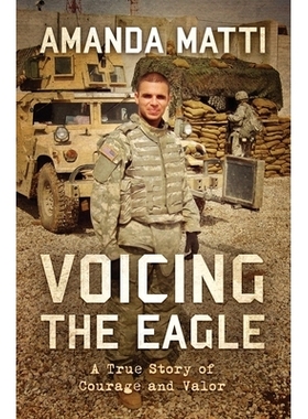 预订 Voicing the Eagle: A True Story of Courage and Valor 为鹰配音: 9781504085571