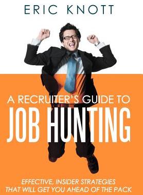 预订 A Recruiter's Guide to Job Hunting: Effective, Insider Strategies That Will Get You Ahead of the Pack