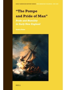 预订 “The Pompe and Pride of Man”: Pride and Humility in Early New England “人的庞贝与骄傲