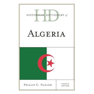 预订 Historical Dictionary of Algeria, Fourth Edition 阿尔及利亚历史辞典 第4版（丛书）: 9780810879188