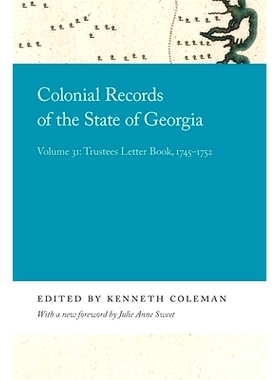预订 Colonial Records of the State of Georgia: Volume 31: Trustees Letter Book, 1745-1752 乔治亚州殖民地记录：第31卷：受