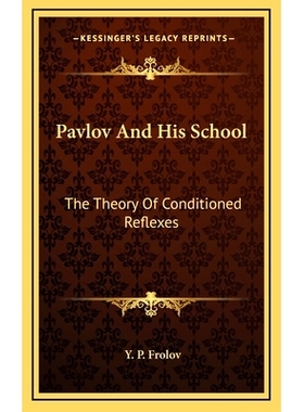 预订 Pavlov And His School: The Theory Of Conditioned Reflexes: 9781164504535