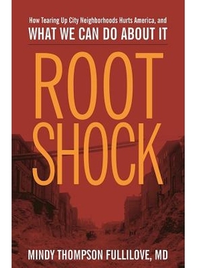 预订 Root Shock: How Tearing Up City Neighborhoods Hurts America, And What We Can Do About It 根震击: 9781613320402