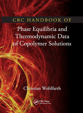 【预订】CRC Handbook of Phase Equilibria and Thermodynamic Data of Copolymer Solutions
