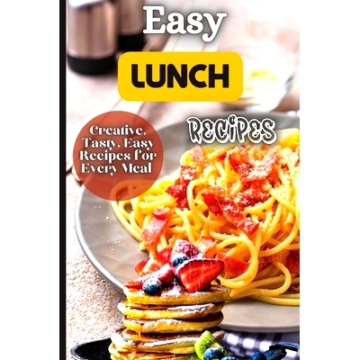 预订 Easy Lunch Recipes: From sandwiches, wraps, salads, and soups to pasta dishes, rice bowls, and stir-fries, this coo