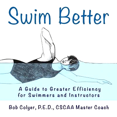 预订 Swim Better: A Guide to Greater Efficiency for Swimmers and Instructors: 9781883378684