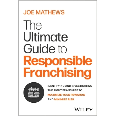 预订 The Ultimate Guide to Responsible Franchising: Identifying and Investigating the Right Franchise to Maximize Your R