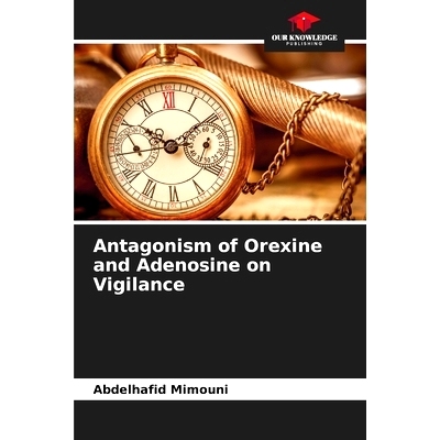 预订 Antagonism of Orexine and Adenosine on Vigilance: 9786208029210