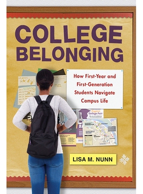 预订 College Belonging: How First-Year and First-Generation Students Navigate Campus Life 大学所属：一年级和*代学生如何