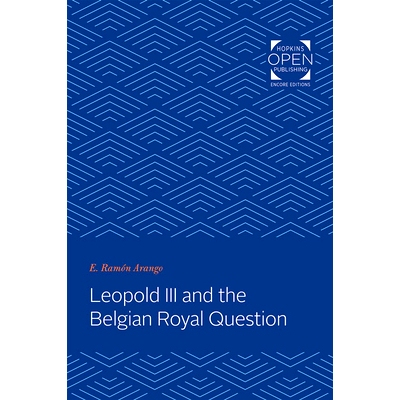 预订 Leopold III and the Belgian Royal Question 利奥波德三世与比利时王室问题: 9781421434674