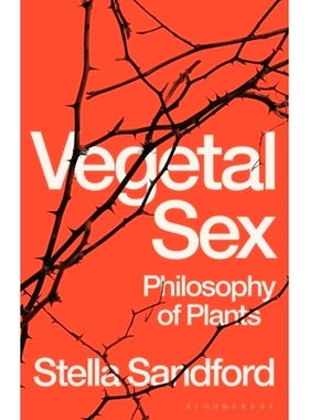 预订 Vegetal Sex: Philosophy of Plants 植物的性：植物的哲学（精装）: 9781350274921