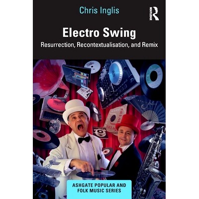 预订 Electro Swing: Resurrection, Recontextualisation, and Remix: 9781032184302