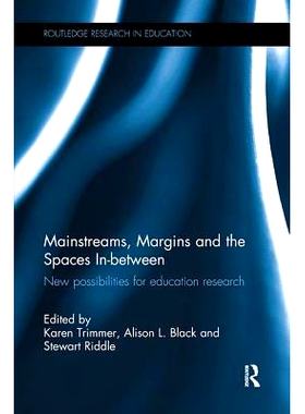 预订 Mainstreams, Margins and the Spaces In-between: New possibilities for education research: 9781138089853