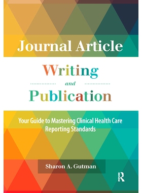 预订 Journal Article Writing and Publication: Your Guide to Mastering Clinical Health Care Reporting Standards 期刊文章