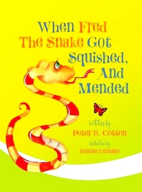 预订 When Fred the Snake Got Squished, And Mended: 9781948543422