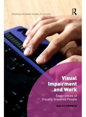 预订 Visual Impairment and Work: Experiences of Visually Impaired People 视障与工作：视障人士的经验: 9780367595357