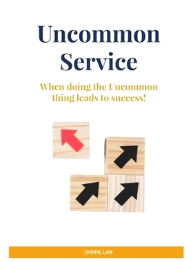预订 Uncommon Service: When doing the Uncommon thing leads to success!: 9798320066912