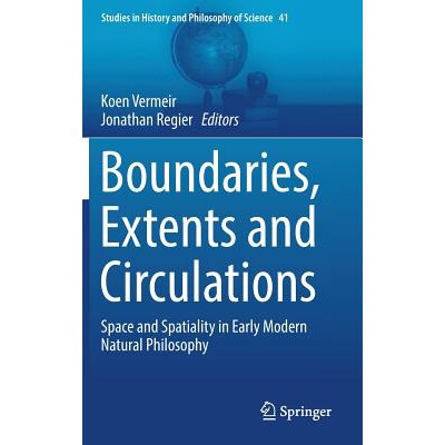 预订 Boundaries, Extents and Circulations: Space and Spatiality in Early Modern Natural Philosophy 边界、范围与环流：近