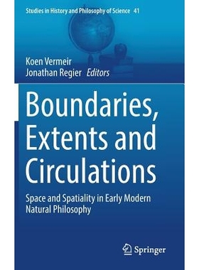 预订 Boundaries, Extents and Circulations: Space and Spatiality in Early Modern Natural Philosophy 边界、范围与环流：近