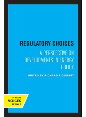 预订 Regulatory Choices: A Perspective on Developments in Energy Policy 监管选择：能源政策发展的视角: 9780520327207