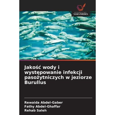 预订 Jakośc wody i występowanie infekcji pasożytniczych w jeziorze Burullus: 9786209364068