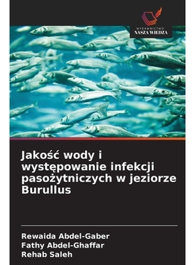 预订 Jakośc wody i występowanie infekcji pasożytniczych w jeziorze Burullus: 9786209364068