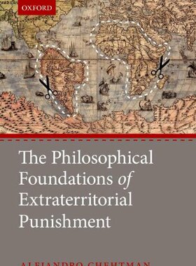 【预订】The Philosophical Foundations of Extraterritorial Punishment