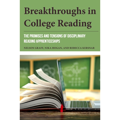 预订 Breakthroughs in College Reading: The Promises and Tensions of Disciplinary Reading Apprenticeships 大学阅读的突破: