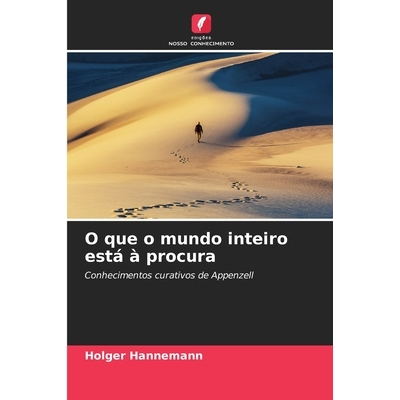 预订 O que o mundo inteiro está à procura: Conhecimentos curativos de Appenzell: 9786209123528