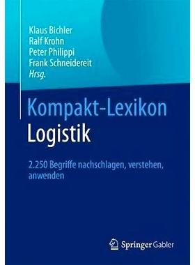 预订 Kompakt-Lexikon Logistik: 2.250 Begriffe nachschlagen, verstehen, anwenden: 9783658125349